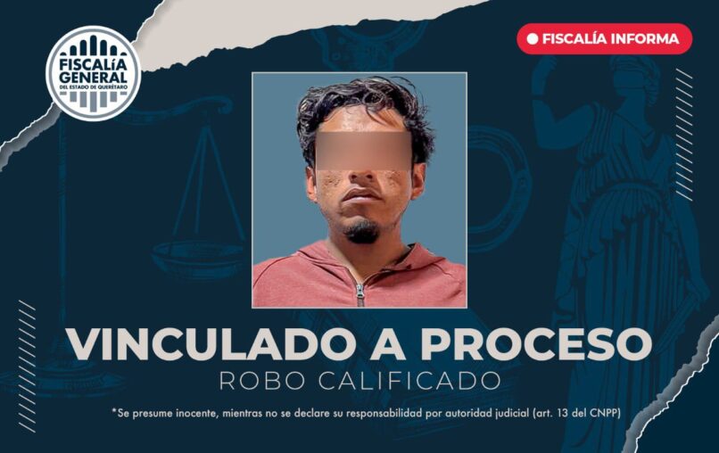 Obtiene FGEQ vinculación a proceso por robo calificado en Cadereyta