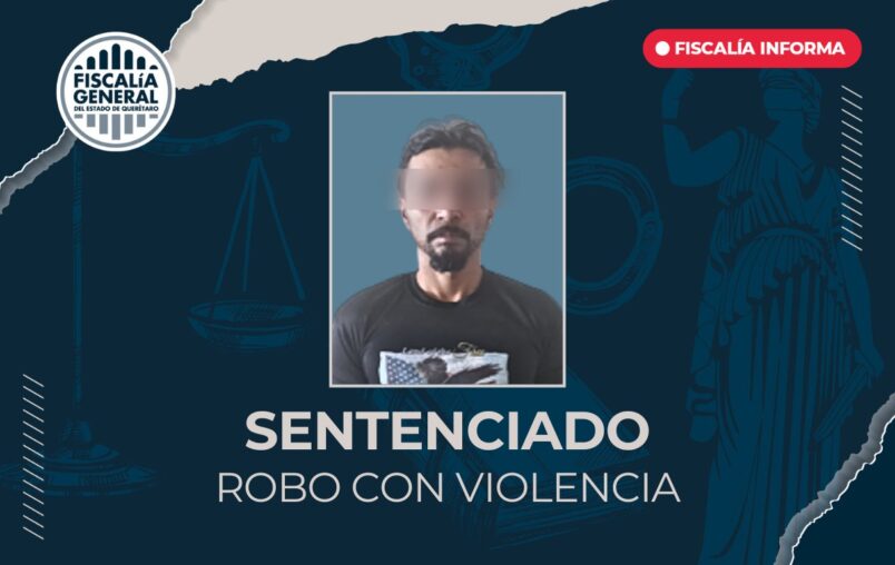Obtiene FGE sentencia de 7 años 6 meses de prisión por robo calificado en Tequisquiapan