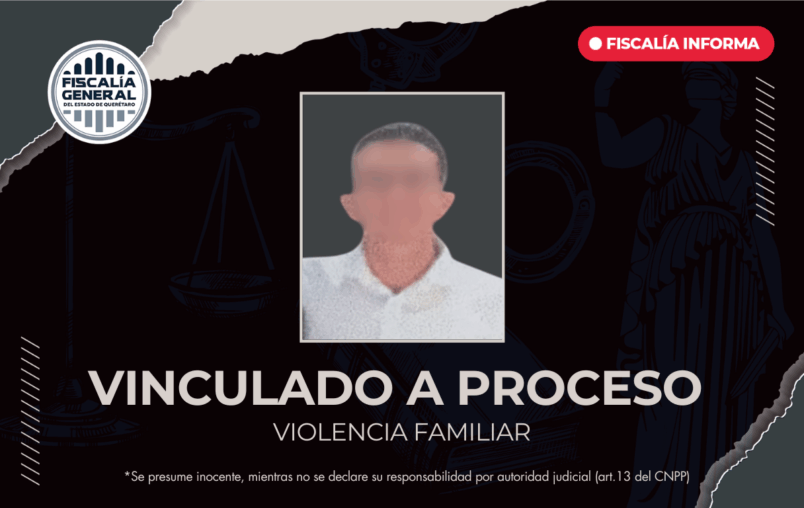 Vinculado a proceso por violencia familiar en Querétaro