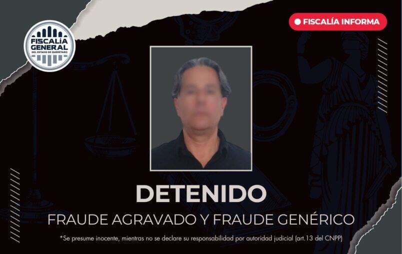 Detenido por fraude agravado y fraude genérico en Querétaro