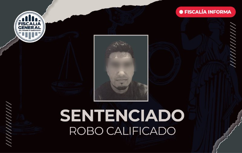 Sentenciado Cristian Raziel “N” por robo calificado en Corregidora
