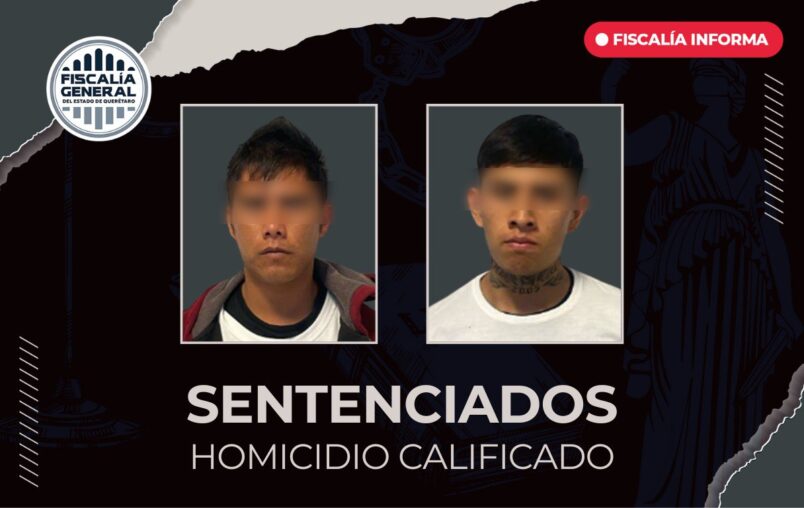 Fiscalía de Querétaro obtiene sentencia condenatoria para dos hombres por homicidio ocurrido en El Organal, San Juan del Río