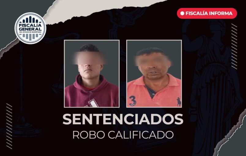Sentencia condenatoria a dos hombres por Robo Calificado en Tequisquiapan